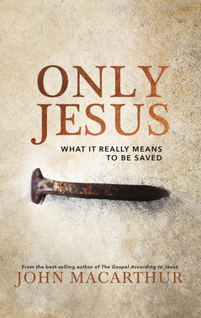 Book cover of: Only Jesus. By: John MacArthur