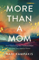 Book cover of: More Than a Mom. By: Kari Kampakis
