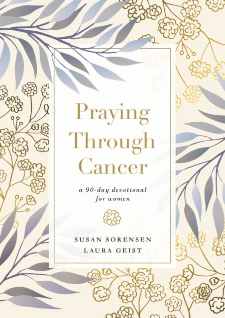 Book cover of: Praying Through Cancer. By: Susan Sorensen