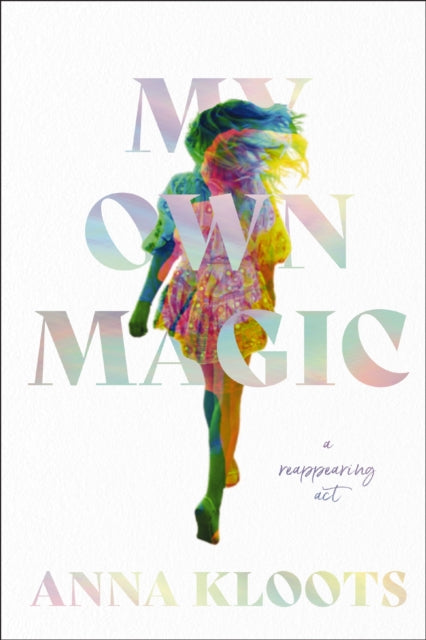 My Own Magic, A Reappearing Act 9780785255659 Anna Kloots