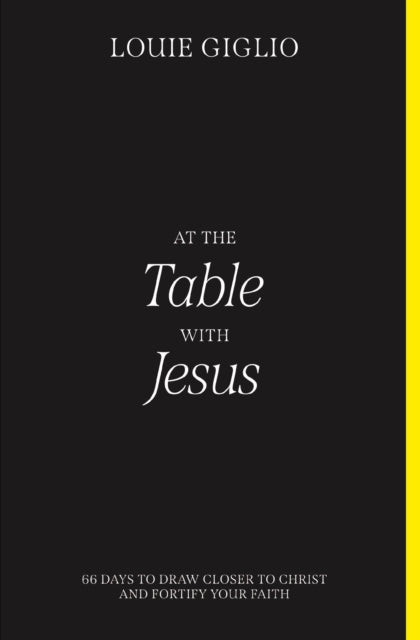 Book cover of: At the Table with Jesus. By: Louie Giglio