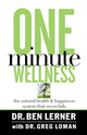 Book cover of: One Minute Wellness. By: Ben Lerner