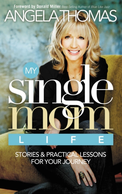 Book cover of: My Single Mom Life. By: Angela Thomas