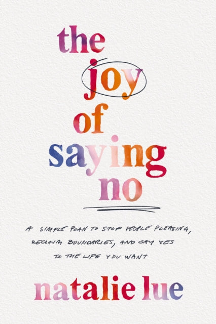 Book cover of: Joy of Saying No. By: Natalie Lue
