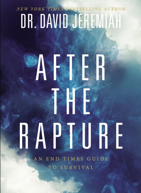 Book cover of: After the Rapture. By: David Jeremiah