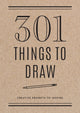 301 Things to Draw - Second Edition, Creative Prompts to Inspire 9780785840367 Editors of Chartwell Books