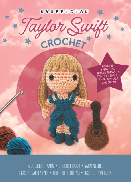 Book cover of: Unofficial Taylor Swift Book and Crochet Kit