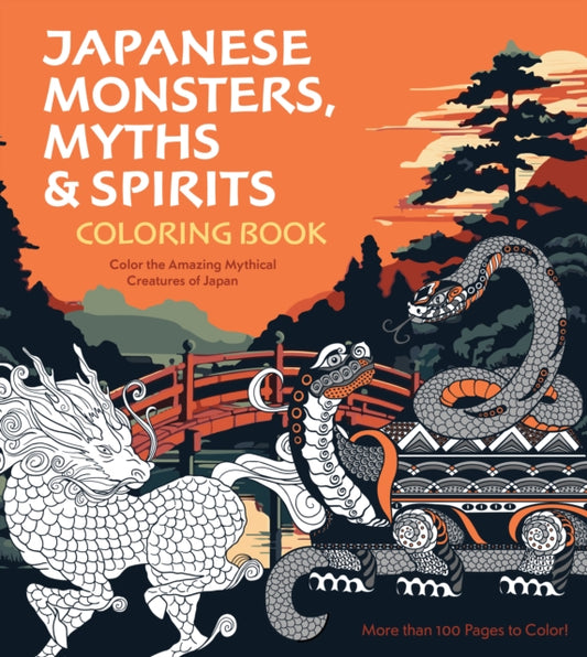 Japanese Monsters, Myths & Spirits Coloring Book, Color the Amazing Mythical Creatures of Japan - More than 100 Pages to Color! 9780785844655 Editors of Chartwell Books