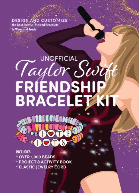 Book cover of: Unofficial Taylor Swift Friendship Bracelet Kit