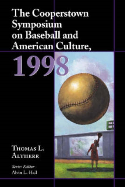 Book cover of: Cooperstown Symposium on Baseball and American Culture, 1998