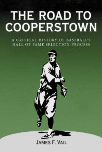 Book cover of: Road to Cooperstown. By: James F. Vail
