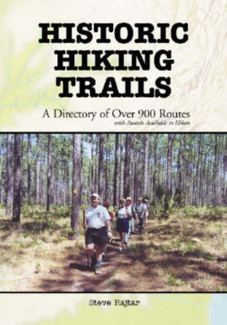 Book cover of: Historic Hiking Trails. By: Steve Rajtar