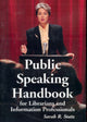 Book cover of: Public Speaking Handbook for Librarians and Information Professionals