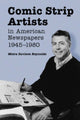 Book cover of: Comic Strip Artists in American Newspapers, 1945-1980. By: Moira Davison Reynolds