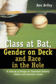 Book cover of: Class at Bat, Gender on Deck and Race in the Hole. By: Ron Briley