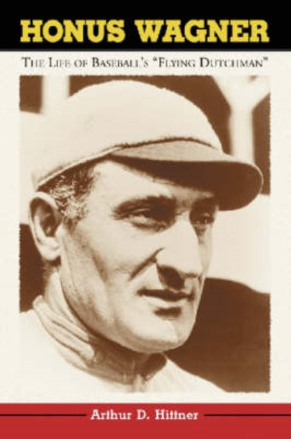 Book cover of: Honus Wagner. By: Arthur D. Hittner