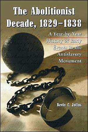 Abolitionist Decade, 1829-1838