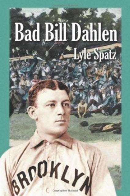 Book cover of: Bad Bill Dahlen. By: Lyle Spatz