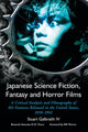 Book cover of: Japanese Science Fiction, Fantasy and Horror Films. By: Stuart, IV Galbraith