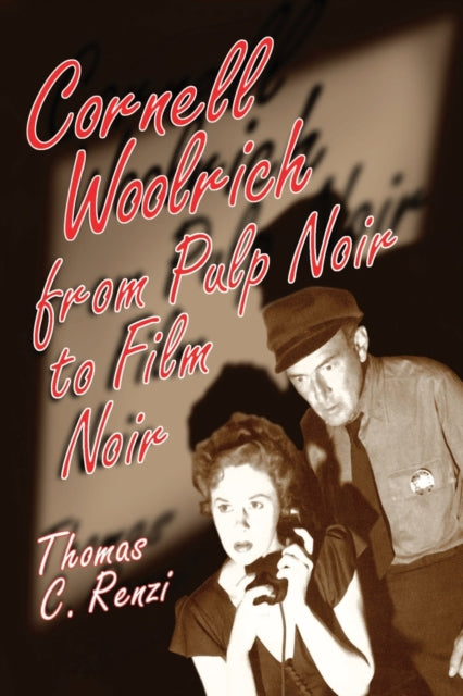 Book cover of: Cornell Woolrich from Pulp Noir to Film Noir