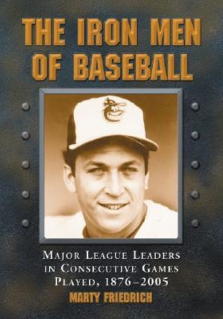 Book cover of: Iron Men of Baseball. By: Marty Friedrich