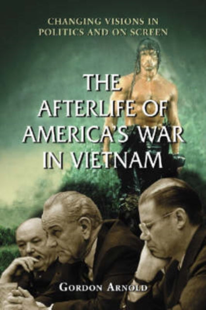 Book cover of: Afterlife of America's War in Vietnam. By: Gordon Arnold