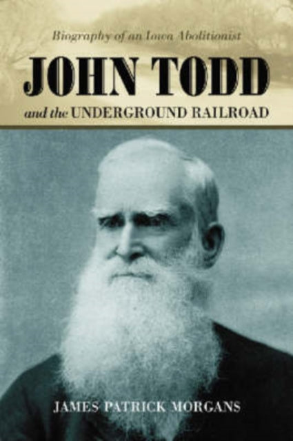 Book cover of: John Todd and the Underground Railroad. By: James Patrick Morgans