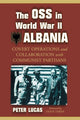 Book cover of: OSS in World War II Albania. By: Peter Lucas