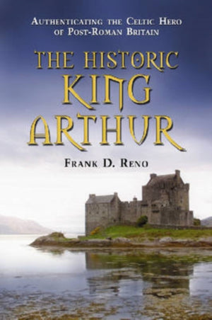 The Historic King Arthur