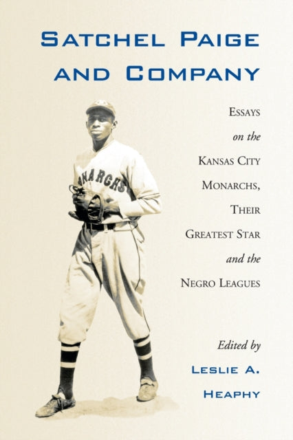 Book cover of: Satchel Paige and Company. By: Leslie A. Heaphy