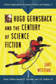 Book cover of: Hugo Gernsback and the Century of Science Fiction. By: Gary Westfahl