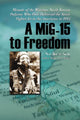 Book cover of: MiG-15 to Freedom. By: No Kum-sok