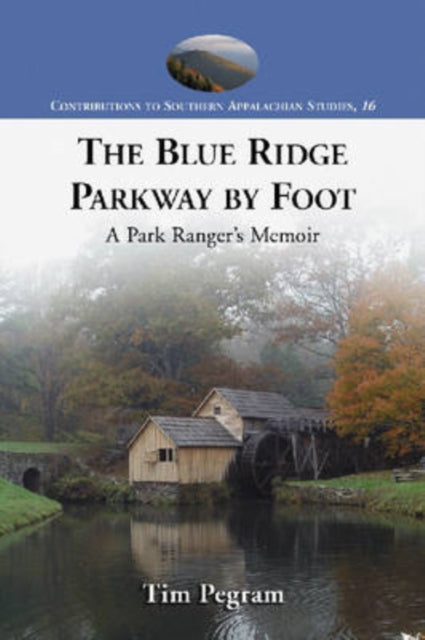 Book cover of: Blue Ridge Parkway by Foot. By: Tim Pegram