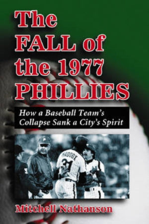 The Fall of the 1977 Phillies