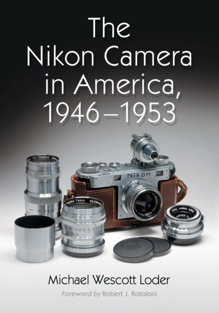 Book cover of: Nikon Camera in America, 1946-1953. By: Michael Wescott Loder