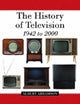 Book cover of: History of Television, 1942 to 2000. By: Albert Abramson
