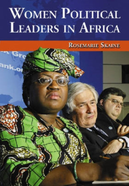 Book cover of: Women Political Leaders in Africa. By: Rosemarie Skaine