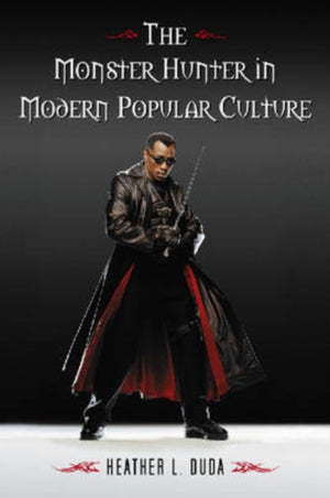 The Monster Hunter in Modern Popular Culture