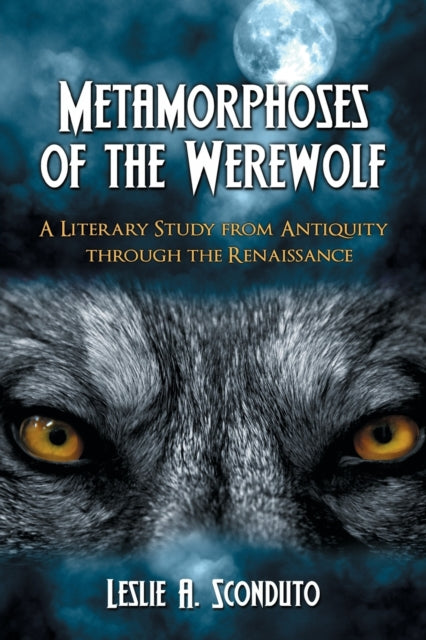 Book cover of: Metamorphoses of the Werewolf. By: Leslie A. Sconduto