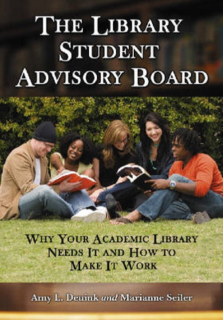 Book cover of: Library Student Advisory Board. By: Amy Deuink