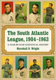 Book cover of: South Atlantic League, 1904-1963. By: Marshall D. Wright