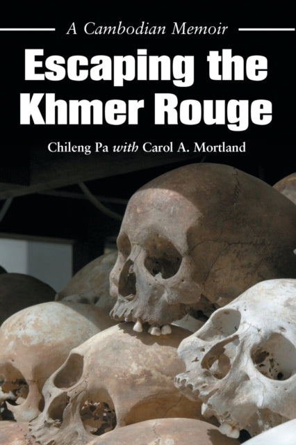 Book cover of: Escaping the Khmer Rouge. By: Chileng Pa