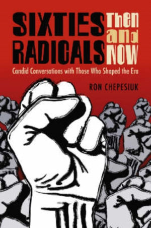 Sixties Radicals, Then and Now
