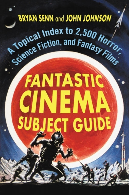 Book cover of: Fantastic Cinema Subject Guide. By: Bryan Senn