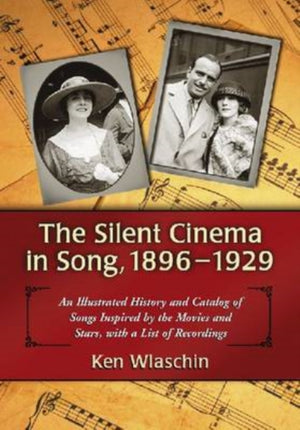 Silent Cinema in Song, 1896-1929