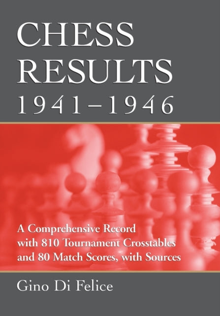 Book cover of: Chess Results, 1941-1946. By: Gino Di Felice