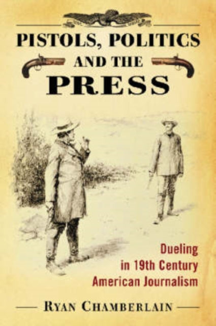 Book cover of: Pistols, Politics and the Press. By: Ryan Chamberlain