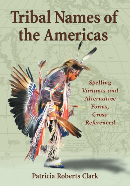 Book cover of: Tribal Names of the Americas. By: Patricia Roberts Clark