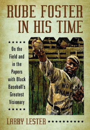 Rube Foster in His Time