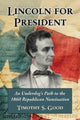 Book cover of: Lincoln for President. By: Timothy S. Good